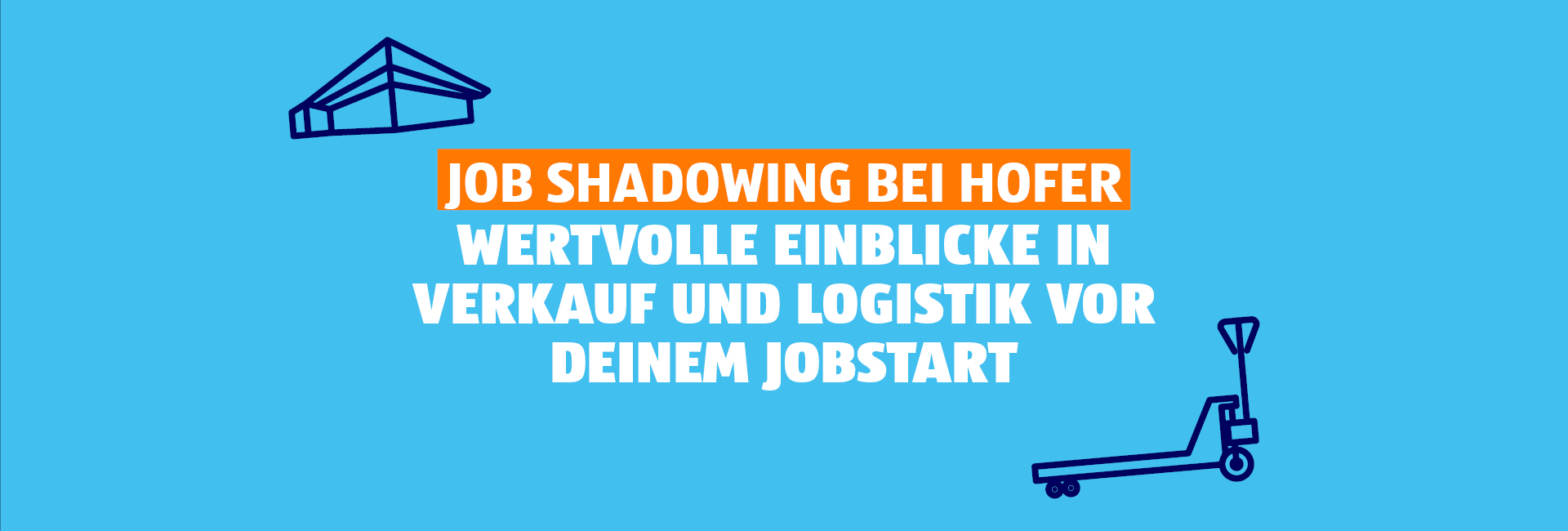 Job Shadowing bei HOFER: Wertvolle Einblicke in Verkauf und Logistik vor deinem Jobstart