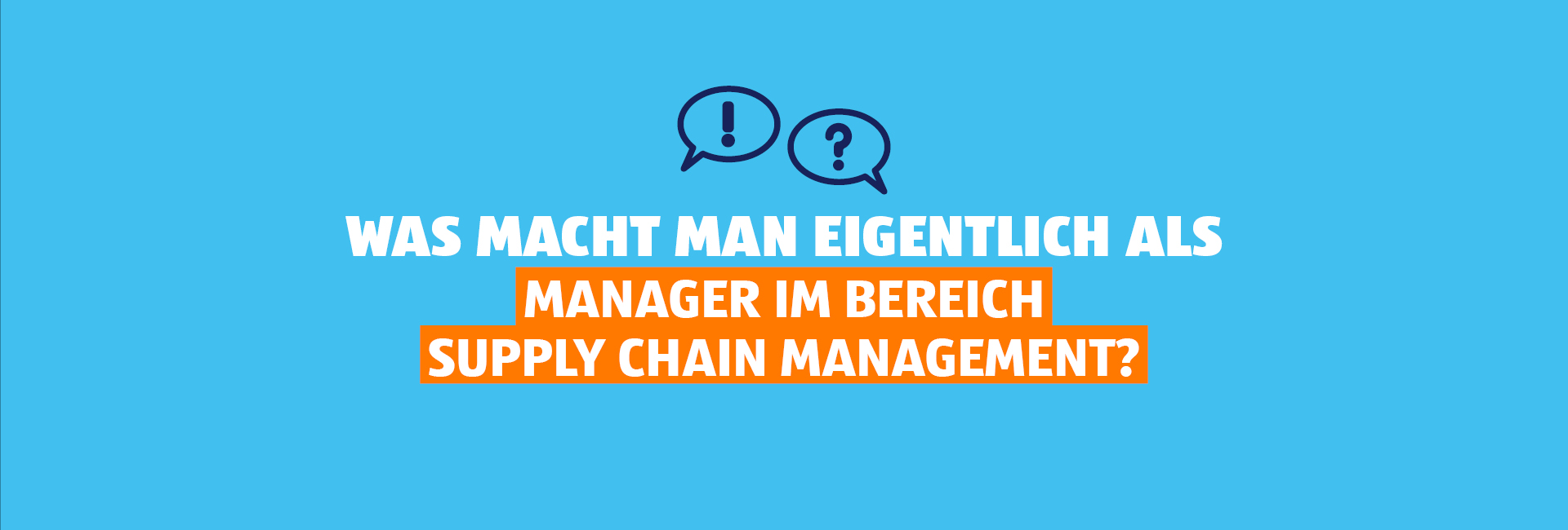 Was mach man eigentlich als Manager im Supply Chain Management?