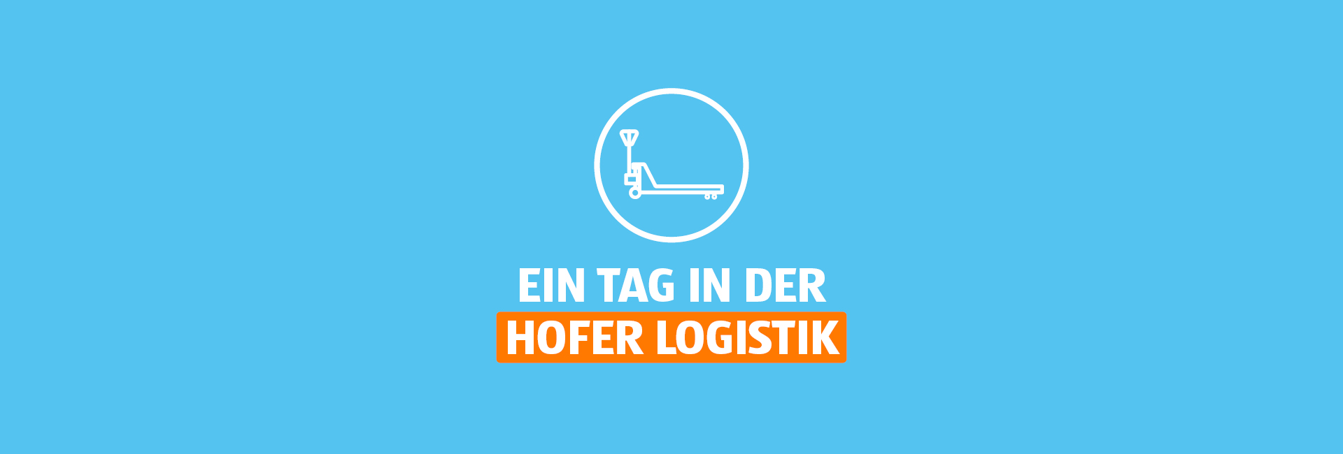 Ein Tag in der HOFER Logistik