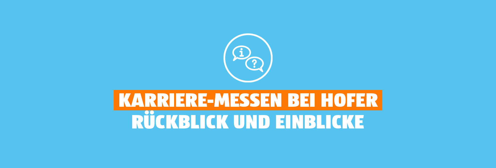 Karriere-Messen bei HOFER: Rückblick und Einblicke