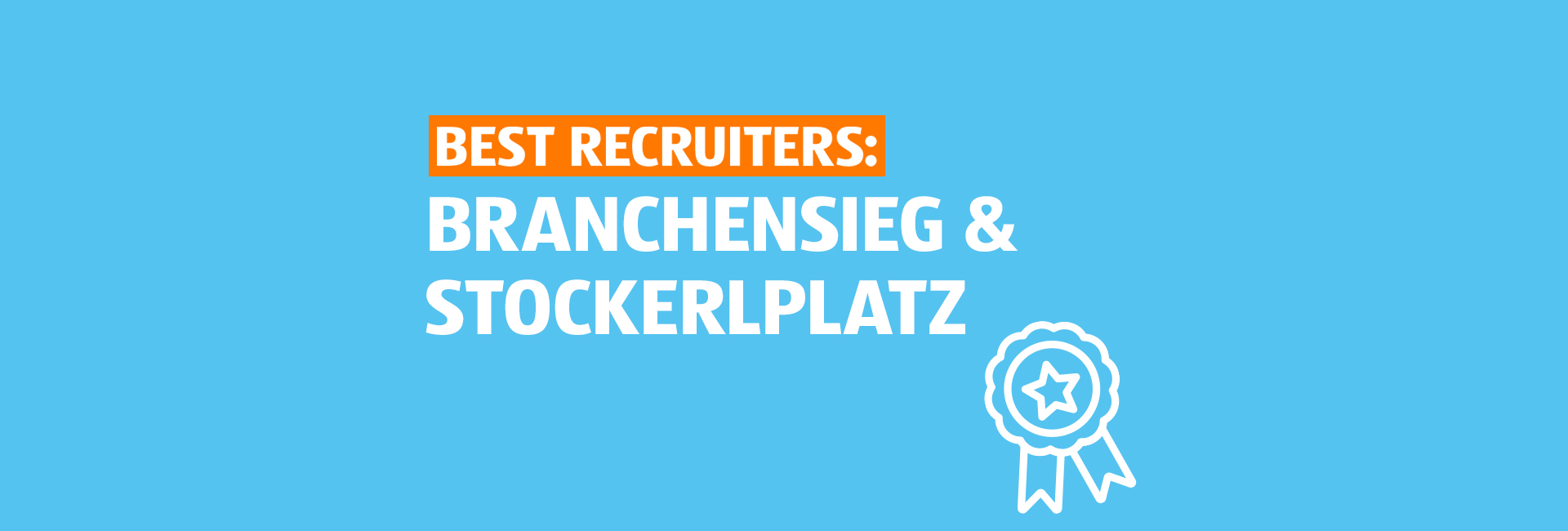 Bild mit Text: Best Recruiters - Branchensieg und Stockerlplatz